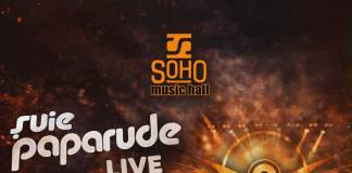 BISTRIȚA: Șuie Paparude LIVE, în PREMIERĂ, la Soho Music Hall!