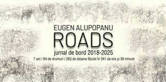 DRUMURI – Jurnal de bord: Șapte ani de călătorii și emoții, 341 de ore de desen performativ pentru Eugen Alupopanu, la Muzeul din Bistrița