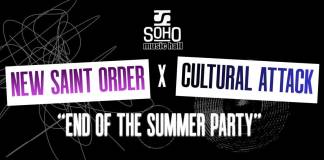 New Saint Order x Cultural Attack: End of Summer Party la Soho Music Hall!